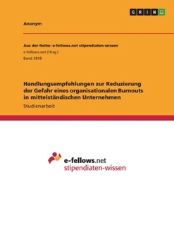 Paperback Handlungsempfehlungen zur Reduzierung der Gefahr eines organisationalen Burnouts in mittelständischen Unternehmen [German] Book