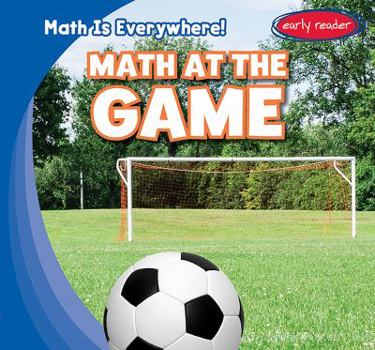 Math at the Game - Book  of the Math Is Everywhere!
