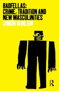 Paperback Badfellas: Crime, Tradition and New Masculinities Book