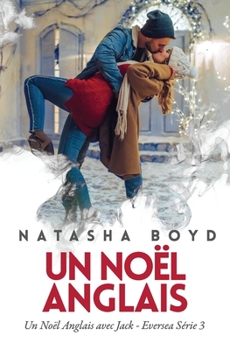 Paperback Un Noël Anglais: Un Noël Anglais avec Jack: Eversea Série 3 [French] Book