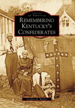 Remembering Kentucky's Confederates - Book  of the Images of America: Kentucky