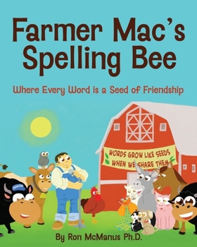 Farmer Mac's Spelling Bee : Where Every Word Is a Seed of Friendship