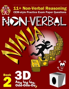 Paperback 11+ Non Verbal Reasoning: The Non-Verbal Ninja Training Course. Book 2: 3D, Analogies and Odd-One-Out: CEM-style Practice Exam Paper Questions w Book