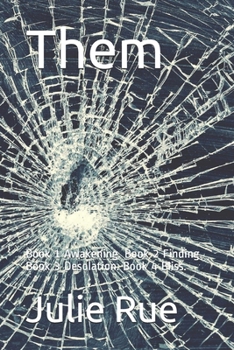 Paperback Them: Book 1 Awakening. Book 2 Finding. Book 3 Desolation. Book 4 Bliss. Book