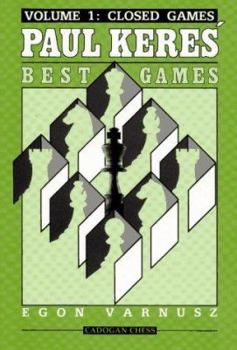 Paul Keres' Best Games: Closed Games v. 1