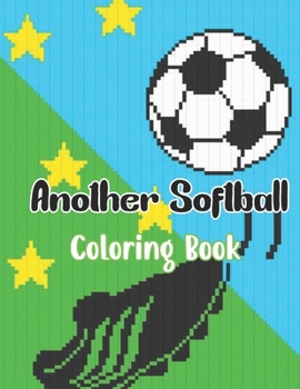 Paperback Another Softball Coloring Book: Softball coloring pages for girls, a children's coloring book for softball fans Book