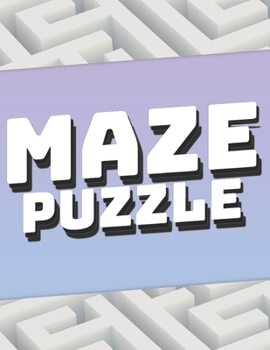 Paperback Maze Puzzle: Amazing Brain Challenging Large Print Mazes for Teens, Adults, Senior Book