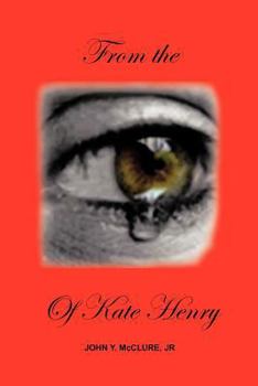 From the Eye of Kate Henry: Memoirs of a Negro Slave Woman