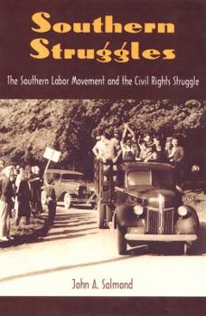 Hardcover Southern Struggles: The Southern Labor Movement and the Civil Rights Struggle (New Perspectives on the History of the South) Book