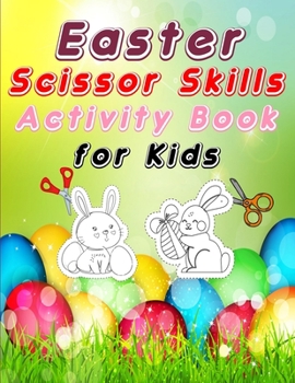 Paperback Easter scissors skill activity book for kids: A Fun Easter Cutting and Coloring Practice for Toddlers / Images with Happy Easter eggs and basket/Easte Book