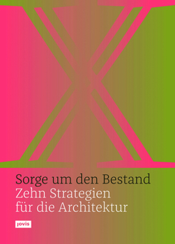 Paperback Sorge Um Den Bestand: Zehn Strategien Für Die Architektur [German] Book