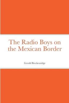 Paperback The Radio Boys on the Mexican Border Book