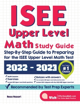 Paperback ISEE Upper Level Math Study Guide: Step-By-Step Guide to Preparing for the ISEE Upper Level Math Test Book