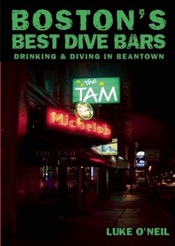 Paperback Boston's Best Dive Bars: Drinking and Diving in Beantown Book