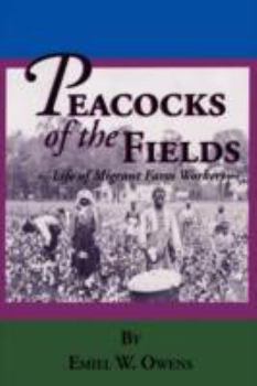 Hardcover Peacocks of the Fields: The Working Lives of Migrant Farms Workers Book