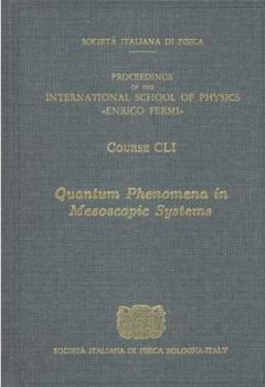 Quantum Phenomena in Mesoscopic Systems (International School of Physics Enrico Fermi)