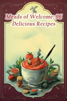 Paperback Meads of Welcome: 96 Delicious Recipes Book