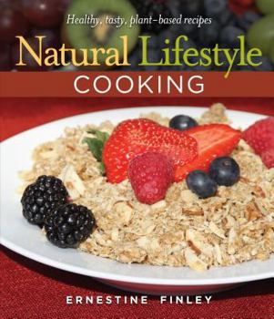 Spiral-bound Natural Lifestyle Cooking: Healthy, Tasty Plant-Based Recipes Book