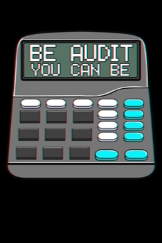 Paperback Be Audit You Can Be: Be Audit You Can Be Funny Accountant Auditor Pun Blank Composition Notebook for Journaling & Writing (120 Lined Pages, Book