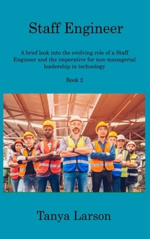 Hardcover Staff Engineer Book 2: A brief look into the evolving role of a Staff Engineer and the imperative for non-managerial leadership in technology Book