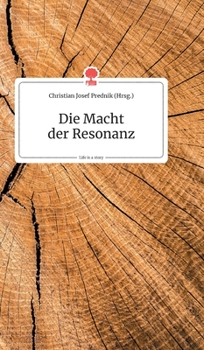 Hardcover Die Macht der Resonanz. Life is a Story - story.one [German] Book