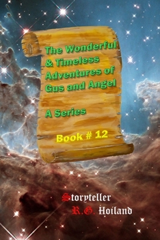 Paperback The Wonderful and Timeless Adventures of Gus and Angel Book