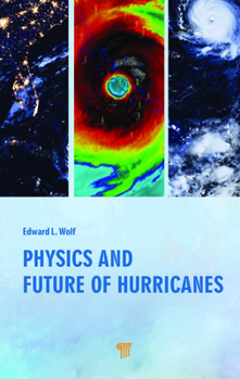 Hardcover Physics and Future of Hurricanes Book