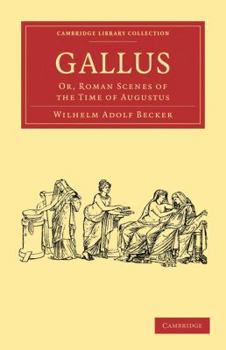 Paperback Gallus: Or, Roman Scenes of the Time of Augustus Book