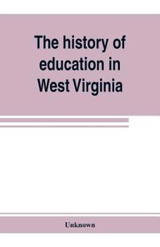 Paperback The history of education in West Virginia Book