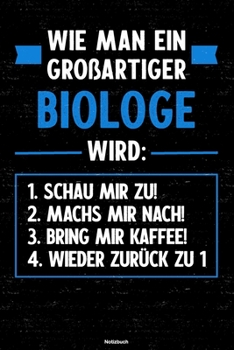 Wie man ein großartiger Biologe wird: Notizbuch: Biologe Journal DIN A5 liniert 120 Seiten Geschenk (German Edition)