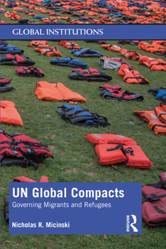 Paperback UN Global Compacts: Governing Migrants and Refugees Book