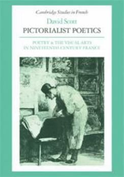 Hardcover Pictorialist Poetics: Poetry and the Visual Arts in Nineteenth-Century France Book