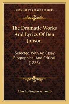 The Dramatic Works and Lyrics of Ben Jonson