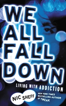 Paperback We All Fall Down: Living with Addiction Book
