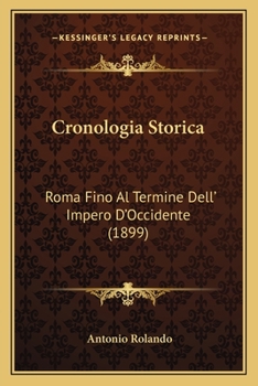 Paperback Cronologia Storica: Roma Fino Al Termine Dell' Impero D'Occidente (1899) [Italian] Book