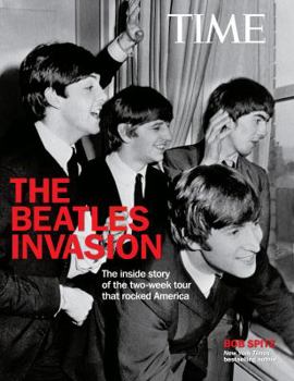 Hardcover Time the Beatles Invasion!: The Inside Story of the Two-Week Tour That Rocked America Book