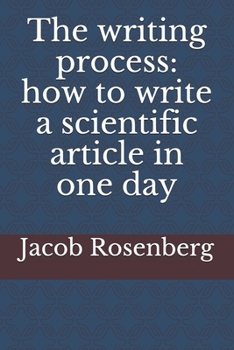 Paperback The writing process: how to write a scientific article in one day Book