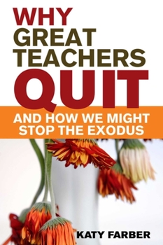 Paperback Why Great Teachers Quit and How We Might Stop the Exodus Book
