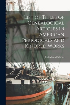 Paperback List of Titles of Genealogical Articles in American Periodicals and Kindred Works Book