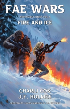 Fae Wars: Fire and Ice : Northwest Front Volume 2