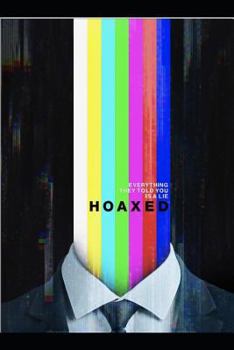 Paperback Hoaxed: Everything They Told You is a Lie Book
