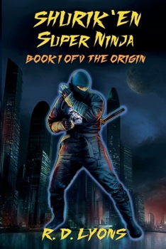 Paperback SHURIK'EN Super Ninja Book I of V: The Origin Book