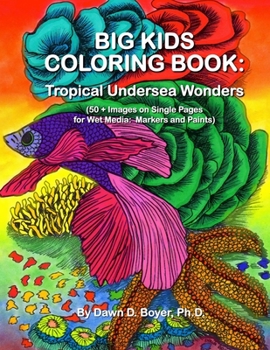 Paperback Big Kids Coloring Book: Tropical Undersea Wonders: 50+ Images on Single-sided Pages for Wet Media - Markers and Paints Book