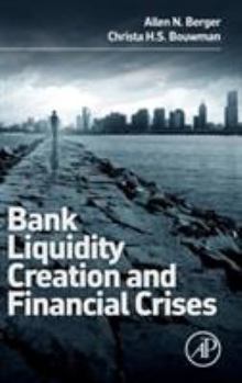 Hardcover Bank Liquidity Creation and Financial Crises Book