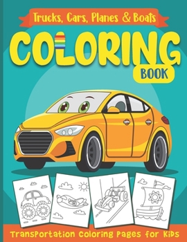 Paperback Trucks, Cars, Planes & Boats Coloring Book: Transportation Coloring Pages for Kids Ages 4-8 Book