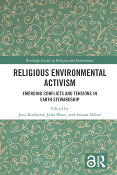 Paperback Religious Environmental Activism: Emerging Conflicts and Tensions in Earth Stewardship Book