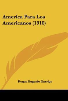 Paperback America Para Los Americanos (1910) [Spanish] Book
