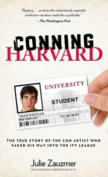 Paperback Conning Harvard: The True Story of the Con Artist Who Faked His Way Into the Ivy League Book