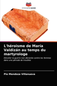 Paperback L'héroïsme de María Valdizán au temps du martyrologe [French] Book