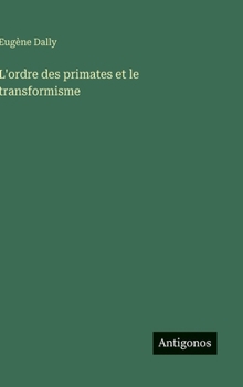 Hardcover L'ordre des primates et le transformisme [French] Book